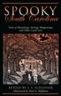 Image for Spooky South Carolina: tales of hauntings, strange happenings, and other local lore