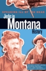 Image for Speaking Ill of the Dead: Jerks in Montana History