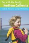 Image for Fun with the Family Northern California: Hundreds Of Ideas For Day Trips With The Kids