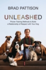 Image for Unleashed: proven training methods to build a relationship of respect with your dog