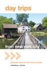 Image for Day Trips(R) from New York City: Getaway Ideas For The Local Traveler