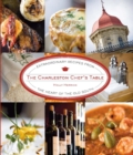 Image for The Charleston chef&#39;s table: extraordinary recipes from the heart of the Old South