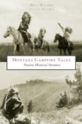 Image for Montana Campfire Tales : Fourteen Historical Narratives