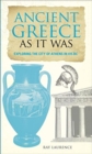 Image for Ancient Greece as It Was : Exploring the City of Athens in 415 BC