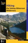 Image for Hiking the Selway-Bitterroot Wilderness