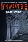 Image for Myths and Mysteries of Kentucky : True Stories Of The Unsolved And Unexplained