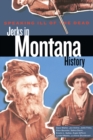 Image for Speaking Ill of the Dead: Jerks in Montana History
