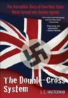 Image for Double-Cross System : The Incredible Story of How Nazi Spies Were Turned into Double Agents