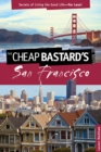 Image for Cheap Bastard&#39;s® Guide to San Francisco