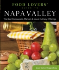 Image for Food Lovers&#39; Guide to® Napa Valley : The Best Restaurants, Markets &amp; Local Culinary Offerings
