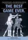 Image for Best Game Ever : How Frank Mcguire&#39;s &#39;57 Tar Heels Beat Wilt And Revolutionized College Basketball