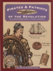 Image for Pirates &amp; patriots of the Revolution: an illustrated encyclopedia of colonial seamanship
