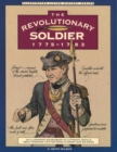 Image for The Revolutionary soldier, 1775-1783: an illustrated sourcebook of authentic details about everyday life for Revolutionary War soldiers