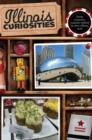 Image for Illinois curiosities: quirky characters, roadside oddities, and other offbeat stuff