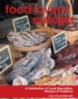 Image for Food Lovers&#39; Europe: A Celebration of Local Specialties, Recipes &amp; Traditions