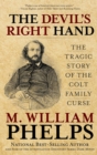 Image for Devil&#39;s Right Hand: The Tragic Story Of The Colt Family Curse