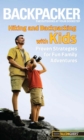Image for Hiking and Backpacking With Kids: Proven Strategies for Fun Family Adventures
