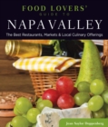 Image for Food Lovers&#39; Guide to(R) Napa Valley: The Best Restaurants, Markets &amp; Local Culinary Offerings