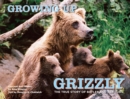 Image for Growing Up Grizzly: The True Story Of Baylee And Her Cubs