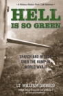 Image for Hell Is So Green: Search And Rescue Over The Hump In World War II