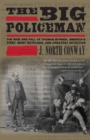 Image for Big Policeman: The Rise And Fall Of Thomas Byrnes, America&#39;s First, Most Ruthless, And Greatest Detective