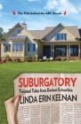 Image for Suburgatory: Life Trapped Among The Manicured Moms, Barely There Dads, And Nightmare Neighbors