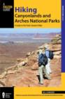 Image for Hiking Canyonlands and Arches National Parks : A Guide To The Parks&#39; Greatest Hikes