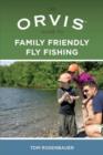 Image for Orvis Guide to Family Friendly Fly Fishing
