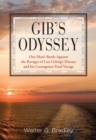 Image for Gib&#39;s Odyssey : One Man&#39;s Battle Against The Ravages Of Lou Gehrig&#39;s Disease And His Courageous Final Voyage