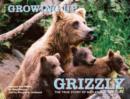 Image for Growing Up Grizzly : The True Story Of Baylee And Her Cubs