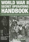 Image for World War II Secret Operations Handbook : S.O.E., O.S.S. &amp; Maquis Guide to Sabotaging the Nazi War Machine