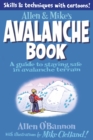 Image for Allen &amp; Mike&#39;s Avalanche Book : A Guide To Staying Safe In Avalanche Terrain