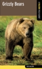 Image for Grizzly Bears : A Falcon Field Guide
