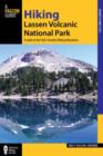 Image for Hiking Lassen Volcanic National Park : A Guide To The Park&#39;s Greatest Hiking Adventures