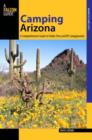 Image for Camping Arizona : A Comprehensive Guide To Public Tent And RV Campgrounds