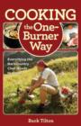 Image for Cooking the One-Burner Way : Everything The Backcountry Chef Needs To Know