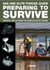 Image for SAS and Elite Forces Guide Preparing to Survive : Being Ready for When Disaster Strikes