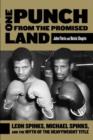 Image for One Punch from the Promised Land : Leon Spinks, Michael Spinks, And The Myth Of The Heavyweight Title