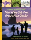 Image for Olympic National Park: Touch of the Tide Pool, Crack of the Glacier