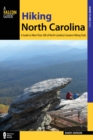 Image for Hiking North Carolina  : a guide to more than 500 of North Carolina&#39;s greatest hiking trails