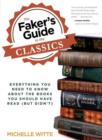 Image for Faker&#39;s Guide to the Classics : Everything You Need To Know About The Books You Should Have Read (But Didn&#39;T)