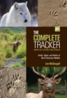 Image for The complete tracker: tracks, signs, and habits of North American wildlife
