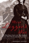 Image for Miss Lizzie&#39;s war: the double life of southern belle spy Elizabeth Van Lew