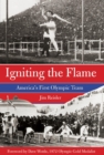 Image for Igniting the flame: America&#39;s first olympic team