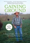 Image for Gaining Ground : A Story of Farmers&#39; Markets, Local Food, and Saving the Family Farm