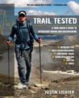 Image for Trail Tested : A Thru-Hiker&#39;s Guide To Ultralight Hiking And Backpacking