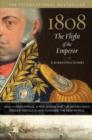Image for 1808: The Flight of the Emperor : How a Weak Prince, a Mad Queen, and the British Navy Tricked Napoleon and Changed the New World