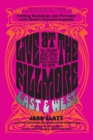 Image for Live at the Fillmore East and West  : getting backstage and personal with rock&#39;s greatest legends