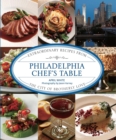 Image for Philadelphia chef&#39;s table: extraordinary recipes from the City of Brotherly Love