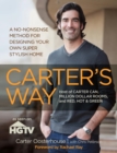 Image for Carter&#39;s way: a no-nonsense method for designing your own super stylish home